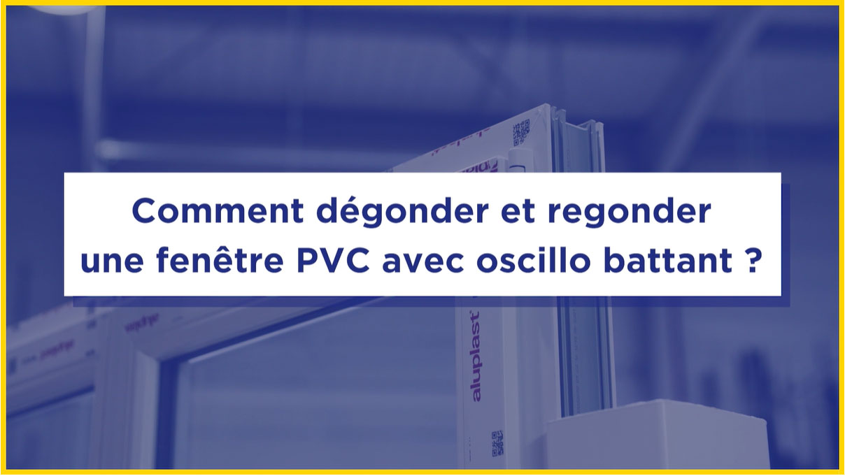 Tutoriel dégondage et regondage d'une fenêtre PVC avec oscillo battant