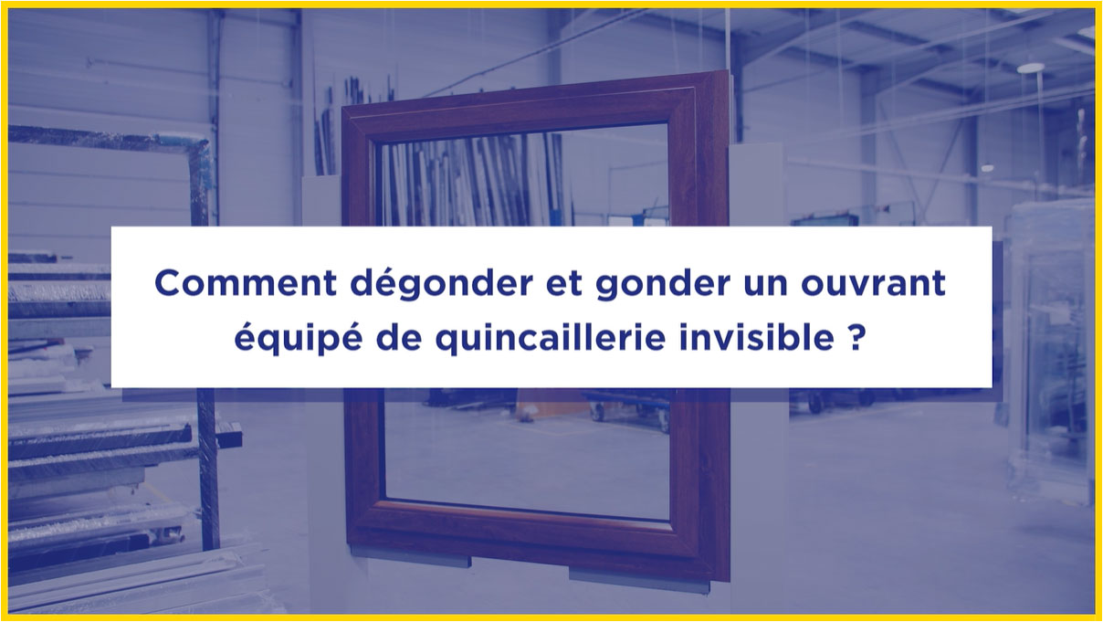 Tutoriel dégondage et gondage d'une fenêtre PVC avec quincaillerie invisible