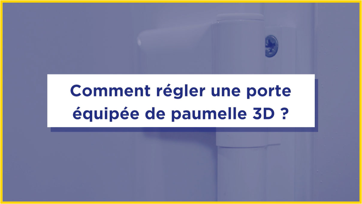 Tutoriel réglage d'une porte équipée de paumelle 3D